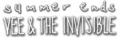 VEE & the invisible.